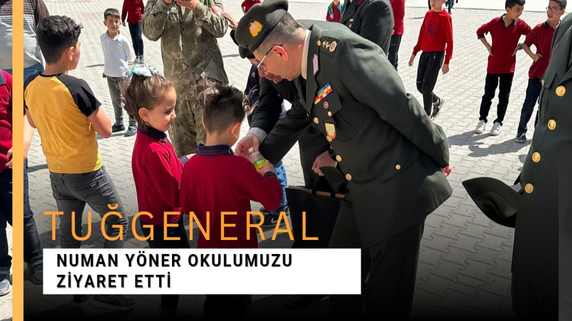 23 Nisan Etkinlikleri Kapsamında Tuğgeneral Numan Yöner Okulumuzu Ziyaret Etti